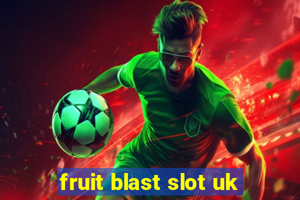 fruit blast slot uk