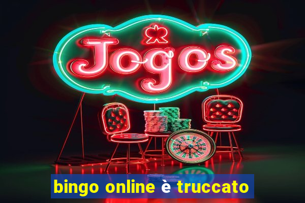 bingo online è truccato