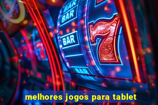 melhores jogos para tablet