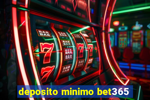 deposito minimo bet365