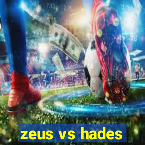 zeus vs hades