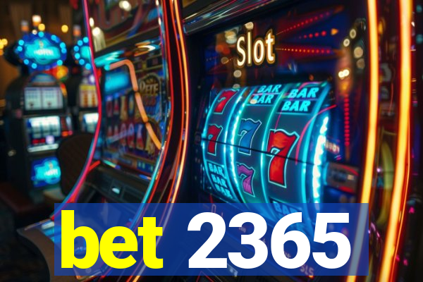 bet 2365