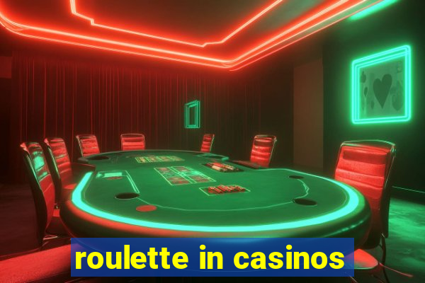 roulette in casinos