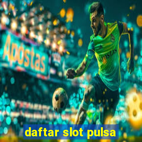 daftar slot pulsa