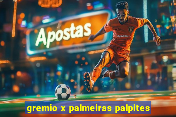 gremio x palmeiras palpites