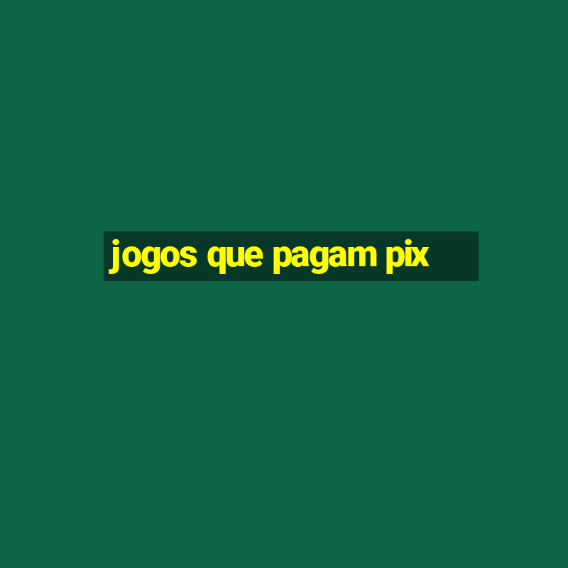 jogos que pagam pix