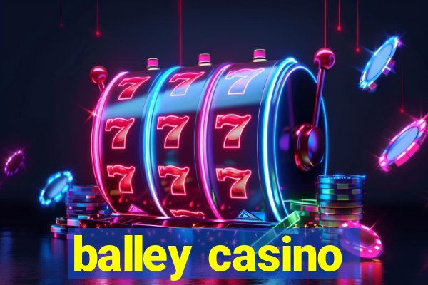 balley casino