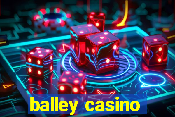 balley casino