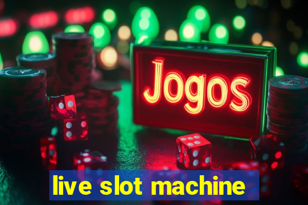 live slot machine