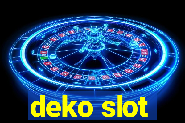 deko slot