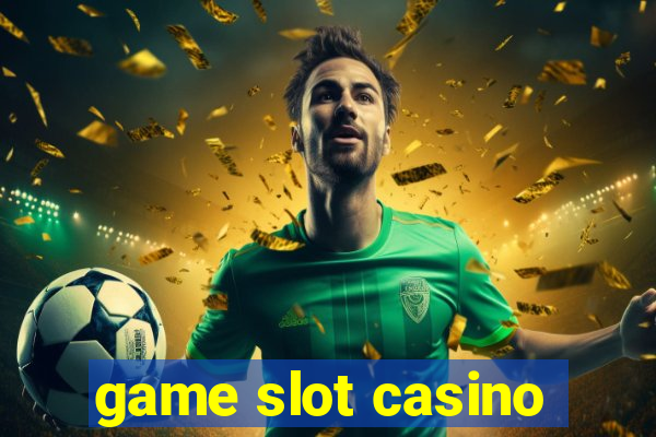 game slot casino