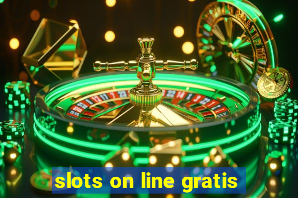 slots on line gratis