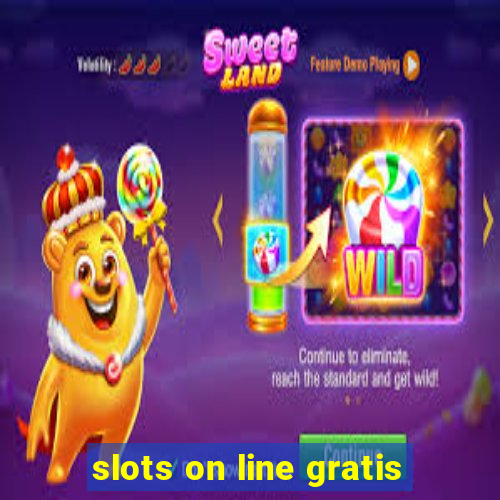 slots on line gratis