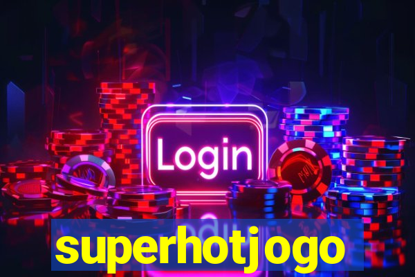 superhotjogo