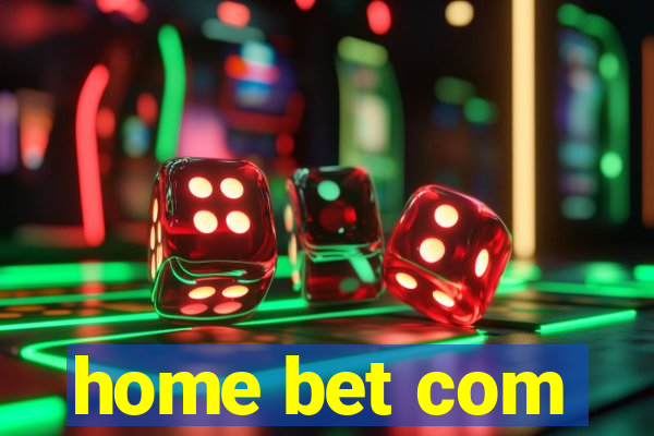 home bet com