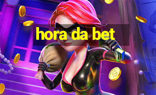 hora da bet