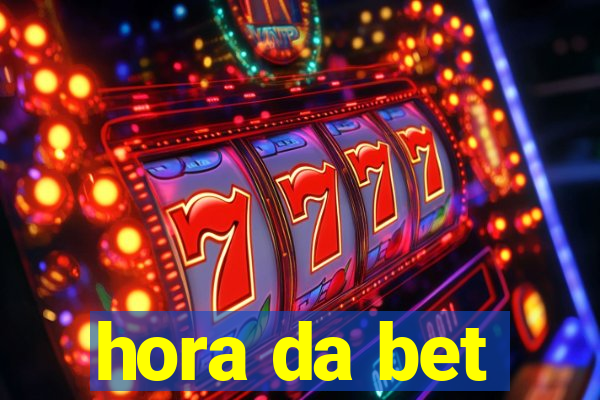 hora da bet