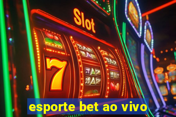 esporte bet ao vivo