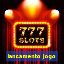 lancamento jogo