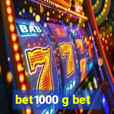 bet1000 g bet