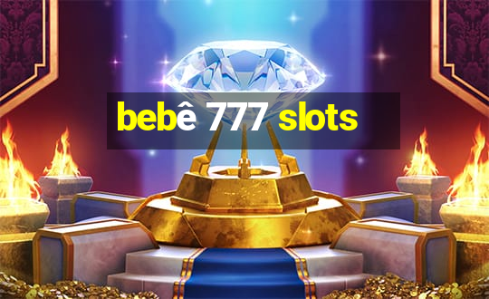 bebê 777 slots