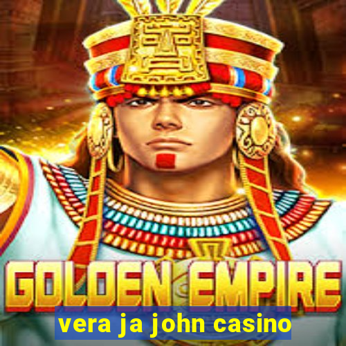 vera ja john casino