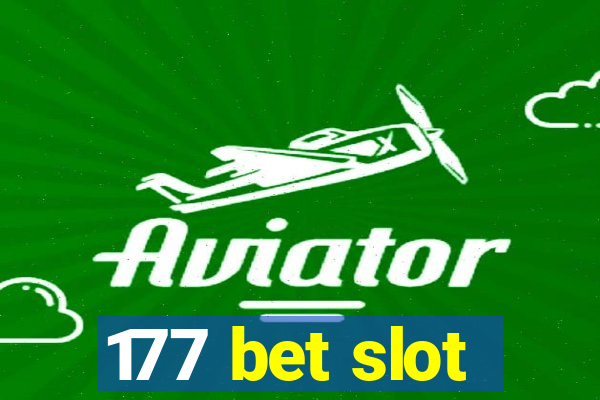 177 bet slot