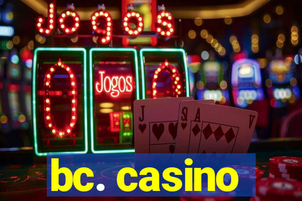 bc. casino