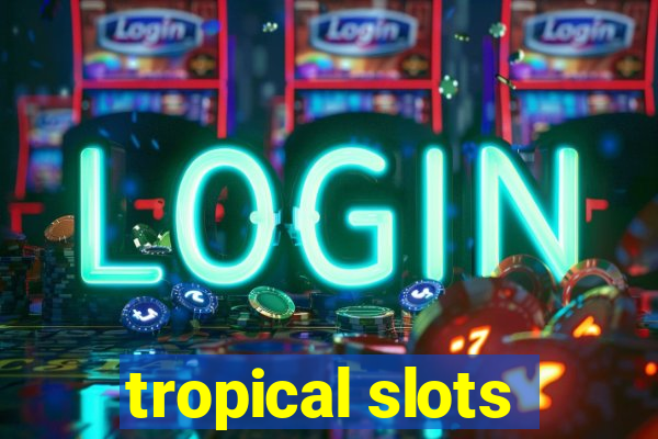 tropical slots