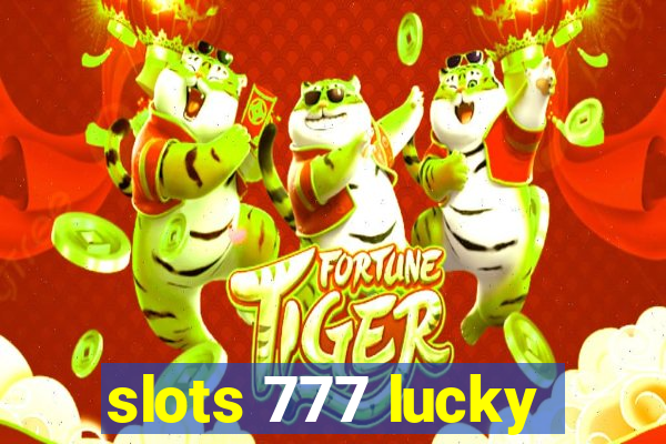 slots 777 lucky