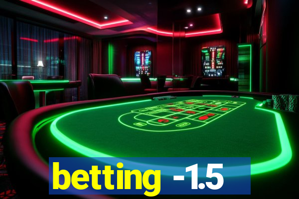 betting -1.5