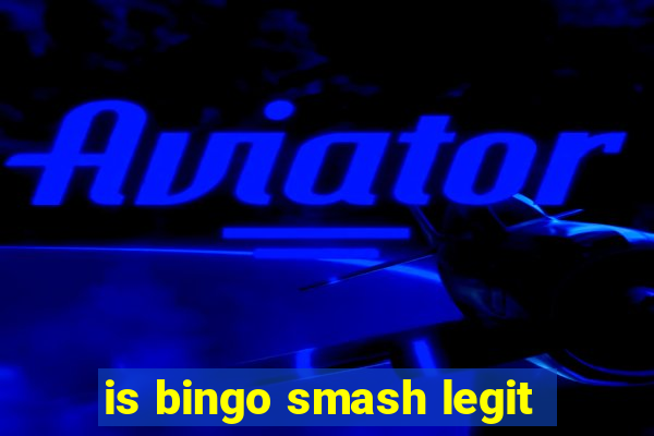 is bingo smash legit