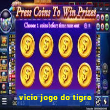 vicio jogo do tigre