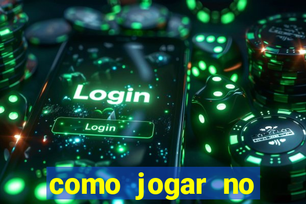 como jogar no casino online