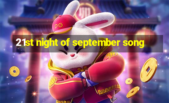 21st night of september song