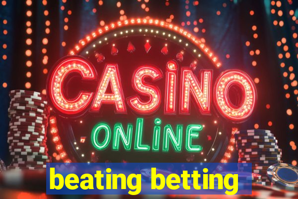 beating betting