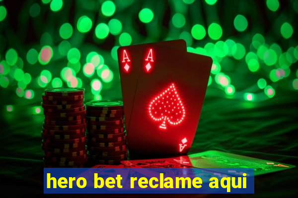 hero bet reclame aqui