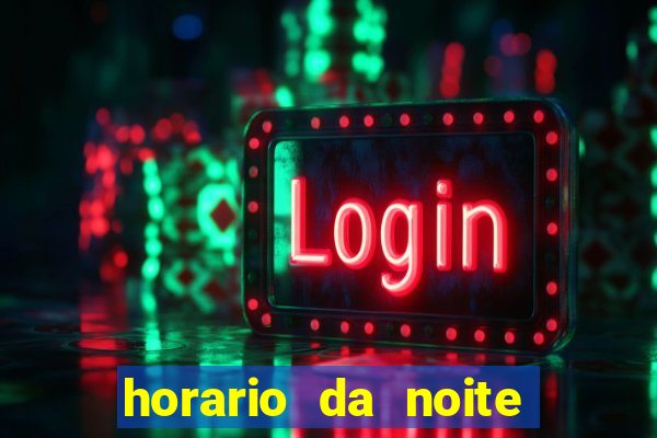 horario da noite fortune tiger