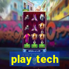 play tech