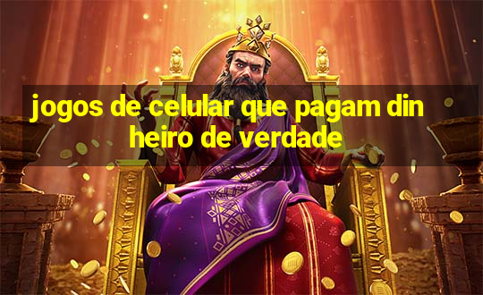 jogos de celular que pagam dinheiro de verdade