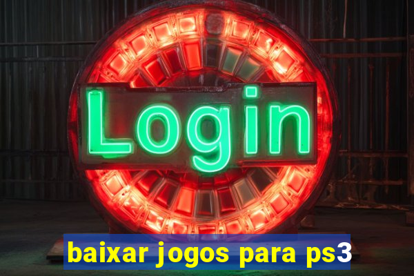 baixar jogos para ps3