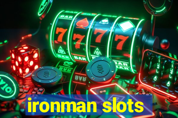 ironman slots