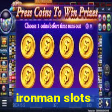 ironman slots