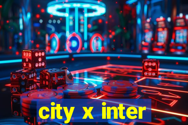 city x inter