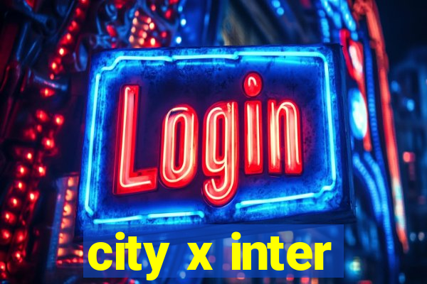 city x inter