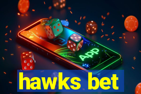 hawks bet