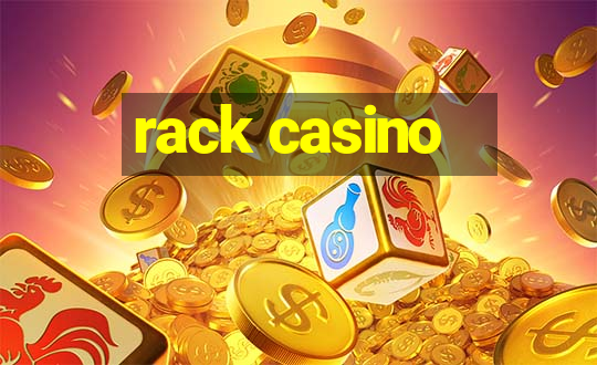 rack casino