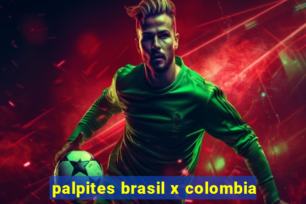 palpites brasil x colombia