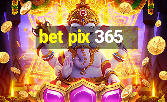 bet pix 365