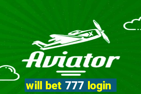 will bet 777 login